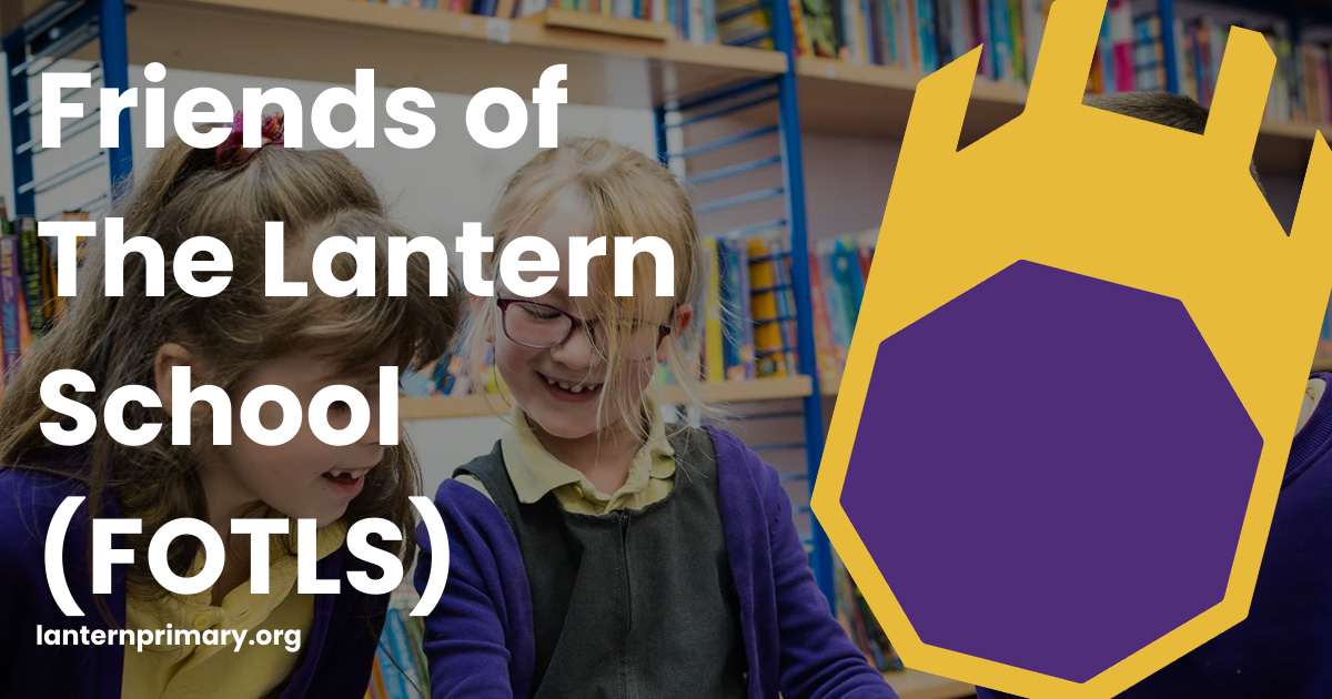 Friends of The Lantern School (FOTLS) | The Lantern Primary School